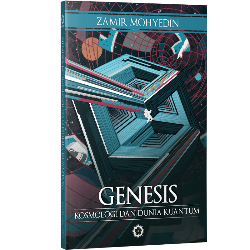 Genesis : Kosmologi dan Dunia Kuantum By Zamir Mohyedin